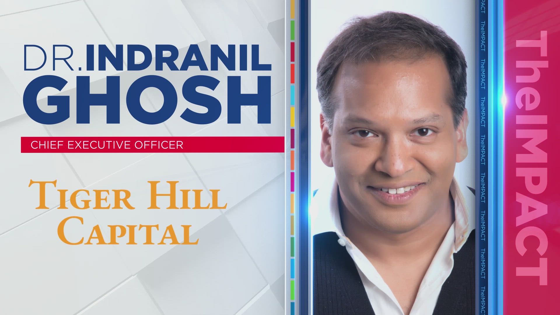 Dr. Indranil Ghosh, CEO at Tiger Hill Capital
