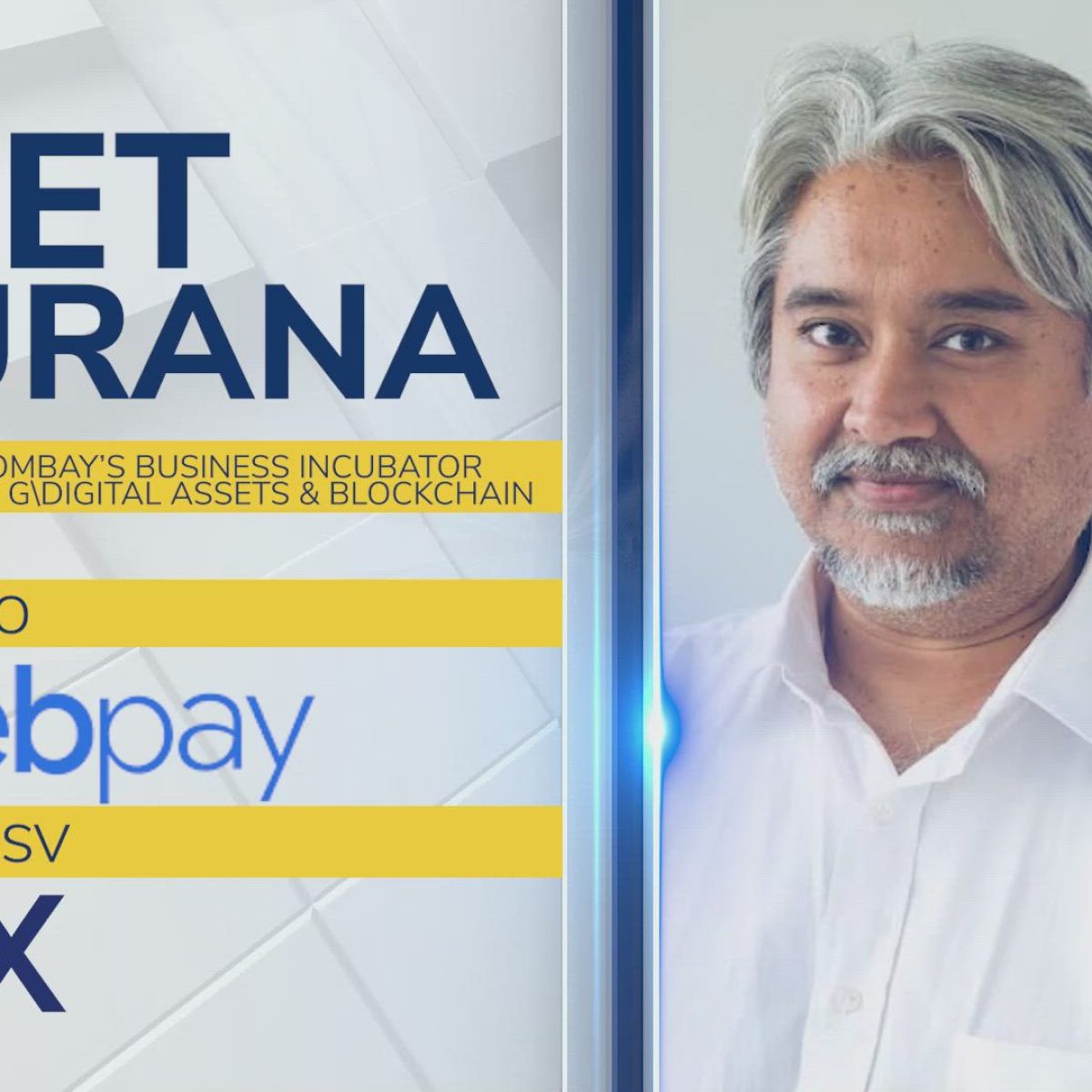 Ajeet Khurana, Former CEO at IT Bombay’s Business Incubator & Early Adopter  of Digital Assets & Blockchain