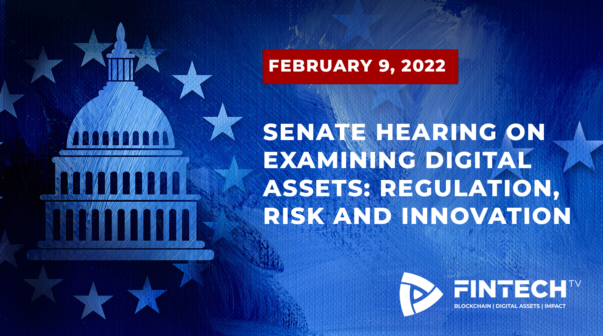 Senate Hearing on Examining Digital Assets: Risks, Regulation, and Innovation
