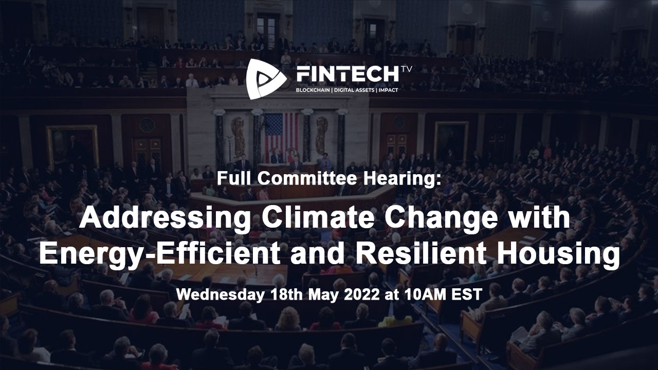 Full Committee Hearing: “Addressing Climate Change with Energy-Efficient and Resilient Housing”