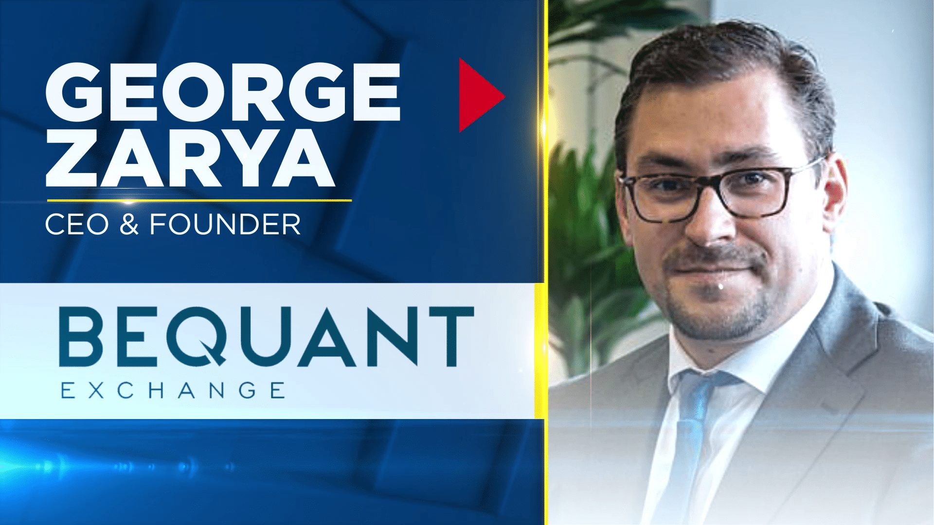 George Zarya CEO & Founder of BEQUANT